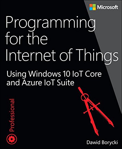 Programming for IoT: Windows 10 and Azure IoT Suite
