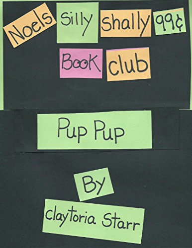 Pup Pup (Noel's Silly Shally 99 Cent Book Club 7)