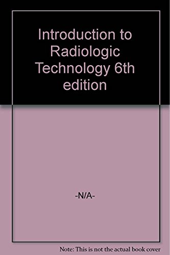 Radiologic Technology 6th Edition: A Comprehensive Guide