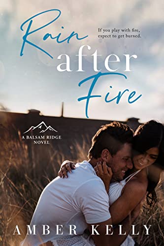 Rain After Fire: A Fake Relationship Romance