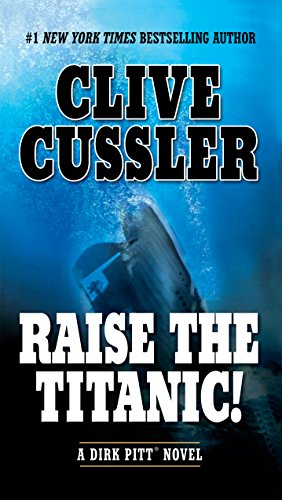 Raise the Titanic! - A Dirk Pitt Adventure Book 4