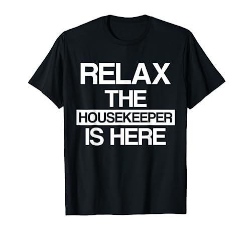 Relax Housekeeping T-Shirt