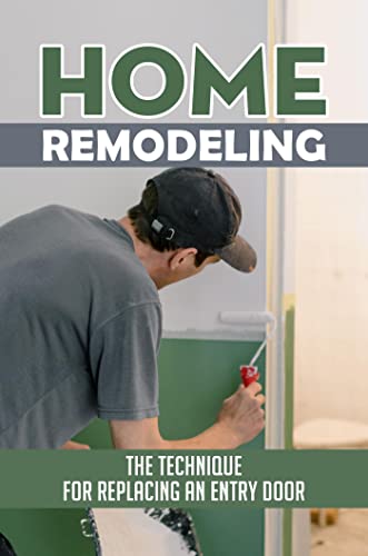 Replacing an Entry Door: A Guide to Home Remodeling