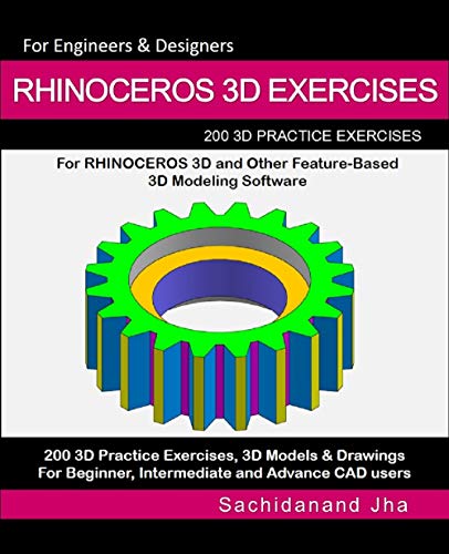 RHINOCEROS 3D EXERCISES: 200 3D Practice Exercises