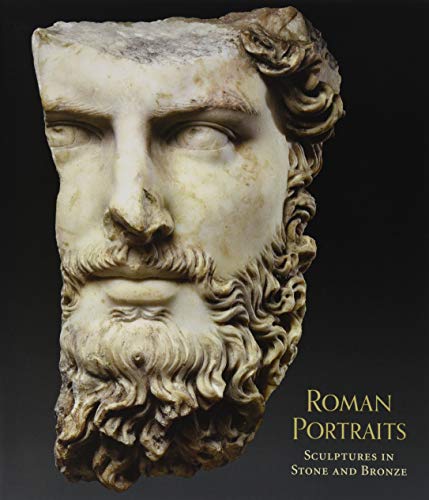 Roman Portraits: Sculptures in Stone and Bronze in the Collection of The Metropolitan Museum of Art