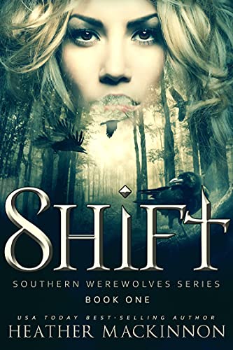 Shift: A Werewolf Shifter Romance (Southern Werewolves Book 1)