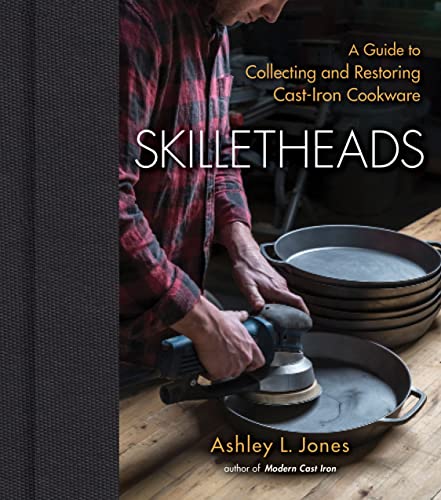 Skilletheads: A Comprehensive Guide to Cast-Iron Cookware