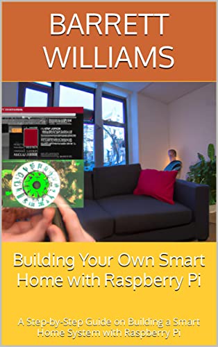 Smart Home Built with Raspberry Pi: A Step-by-Step Guide