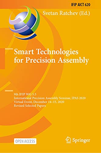 Smart Technologies for Precision Assembly: IFIP WG 5.5 Seminar