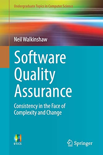 Software Quality Assurance: Consistency in the Face of Complexity
