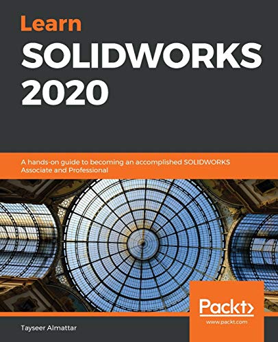 SOLIDWORKS 2020: Master the Design Environment