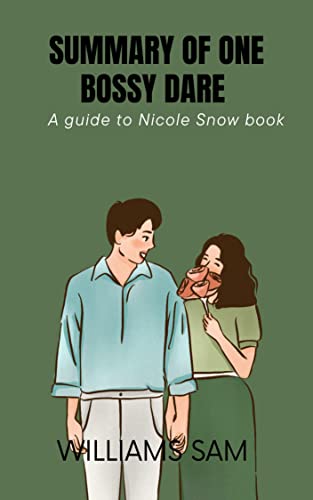 Summary of One Bossy Dare: An Enemies to Lovers Romance ; A guide to Nicole Snow book