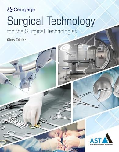 Surgical Technology for the Surgical Technologist: A Positive Care Approach (MindTap Course List)