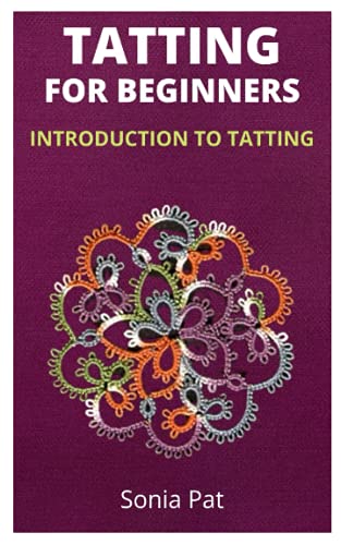Tatting for Beginners: Introduction to Tatting