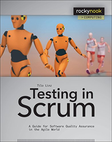 Testing in Scrum: A Guide for Software Quality Assurance in the Agile World (Rocky Nook Computing)
