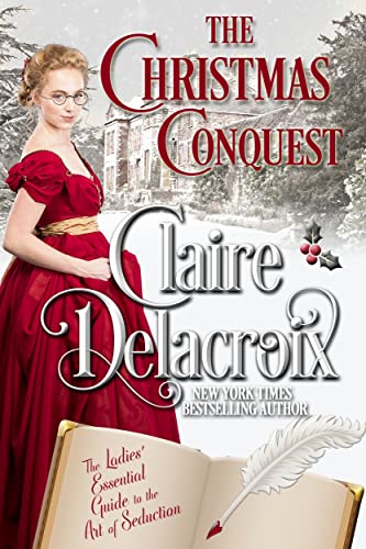 The Christmas Conquest (The Ladies’ Essential Guide to the Art of Seduction Book 1)