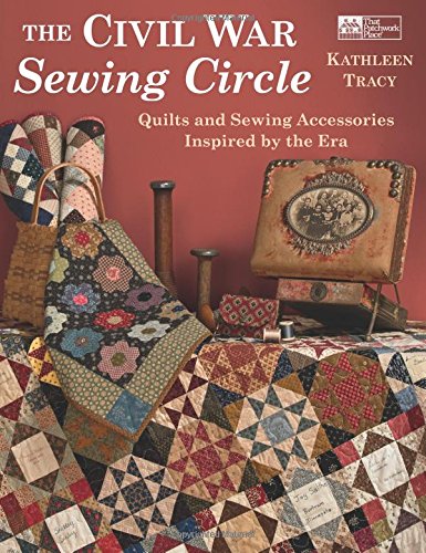 The Civil War Sewing Circle: History and Quilting Inspiration