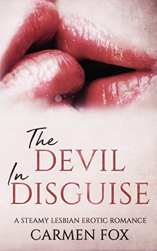 The Devil in Disguise: A Steamy Lesbian Erotic Romance