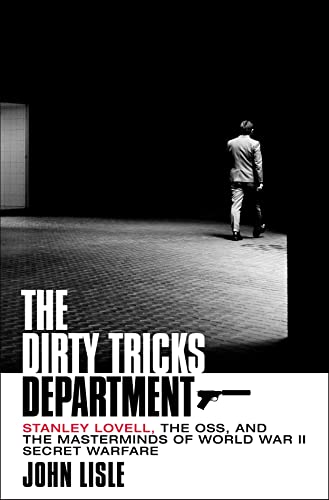 The Dirty Tricks Department: Unconventional Warfare in WWII