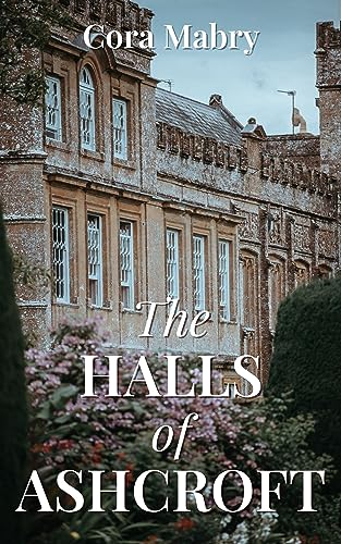 The Halls of Ashcroft: An Engaging Christian Edwardian Suspense Novel