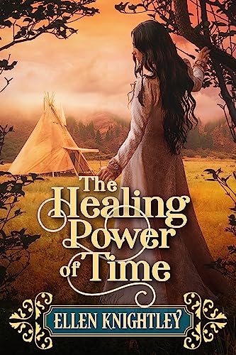 The Healing Power of Time: A Historical Western Romance Novel