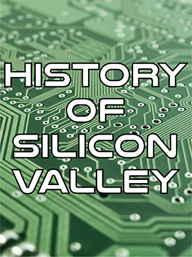 The History of Silicon Valley