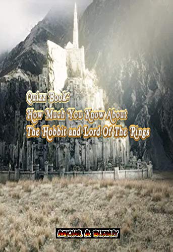 The Hobbit and Lord Of The Rings Quizz Book