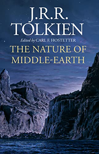 The Nature of Middle-earth - Tolkien's Detailed World Building