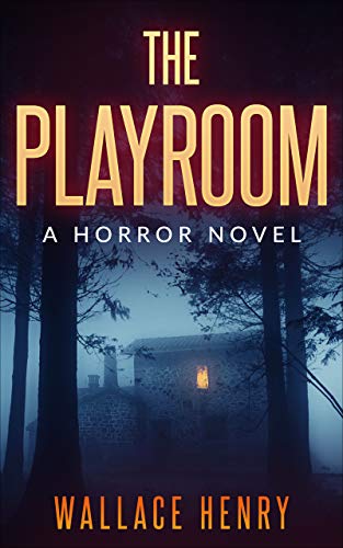 The Playroom: A Chilling Horror Novel