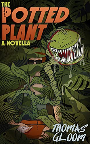 The Potted Plant: A Thrilling Eco-Horror Revenge Tale