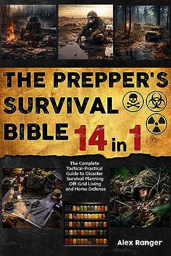 The Prepper’s Survival Bible: The Complete Tactical-Practical Guide to Disaster Survival Planning, Off-Grid Living, and Home Defense.