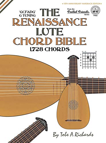 The Renaissance Lute Chord Bible: Standard 'G' Tuning 1,728 Chords (FFHB26) (Fretted Friends Music)