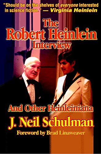 The Robert Heinlein Interview And Other Heinleiniana