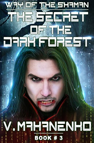 The Secret of the Dark Forest (The Way of the Shaman: Book #3) LitRPG series