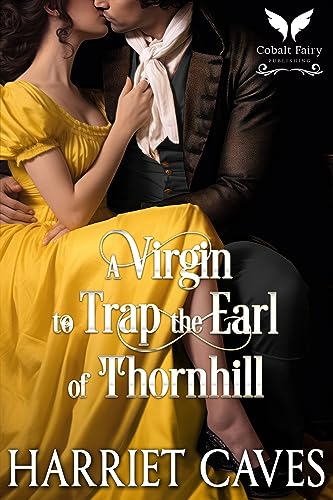 The Thornhills Book 4: A Virgin to Trap the Earl of Thornhill