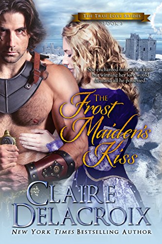 The True Love Brides Book 3: The Frost Maiden's Kiss