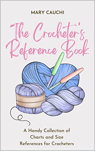The Ultimate Crocheter's Reference Guide