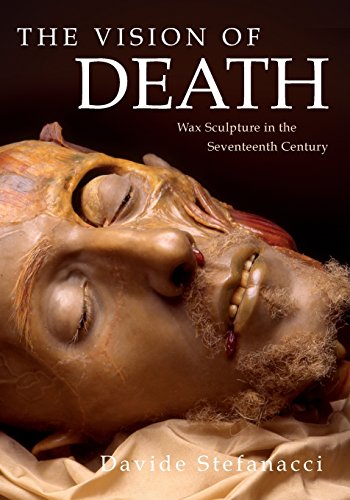 The Vision of Death: Wax Sculpture in the 17th Century