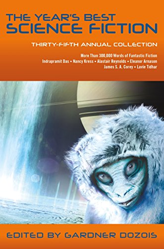 The Year's Best Science Fiction: 35th Annual Collection