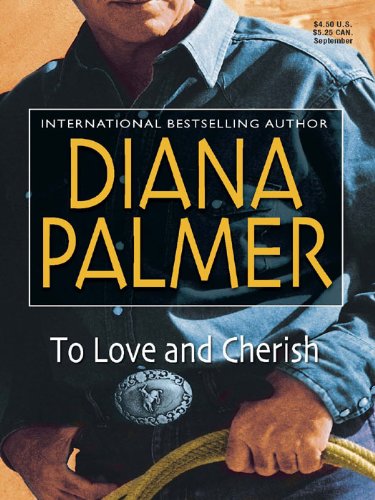 To Love and Cherish: An Early Diana Palmer Novel