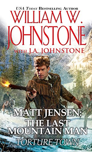 Torture Town (Matt Jensen, The Last Mountain Man Book 9)
