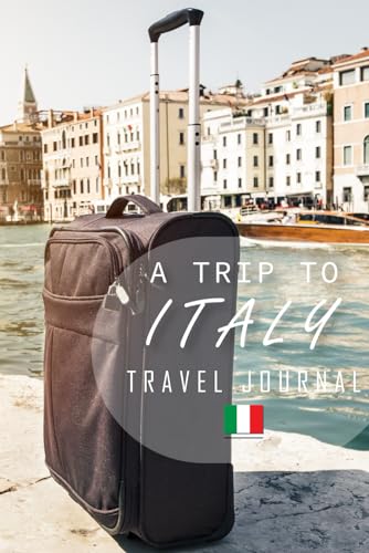 Travel Journal: A Trip To Italy