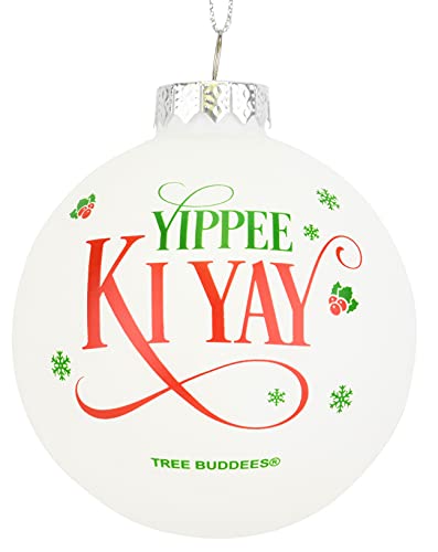 Tree Buddees Yippee Ki Yay Funny Saying Glass Christmas Ornaments