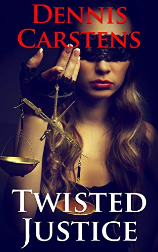 Twisted Justice - A Marc Kadella Legal Mystery Book 12