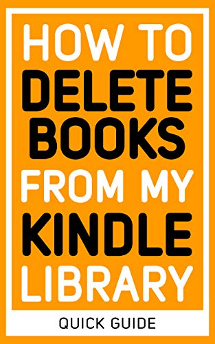 Ultimate Guide to Delete Books from Kindle Library