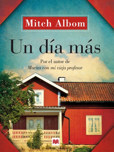 Un día más: Una esperanzadora historia sobre la familia, el perdón y las oportunidades de la vida. (Mitch Albom) (Spanish Edition)