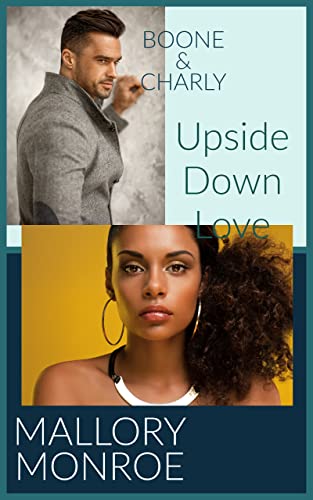 Upside Down Love: Boone & Charly (The Rags to Romance series)