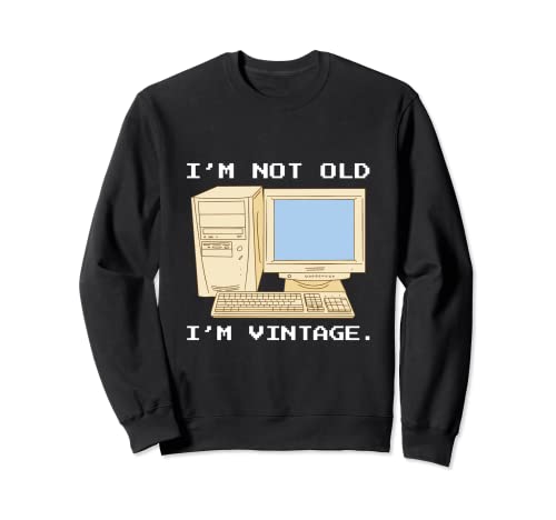 Vintage Not Old Retro Design Sweatshirt