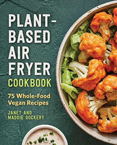 Whole-Food Vegan Air Fryer Recipes
