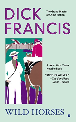 Wild Horses: A Thrilling Dick Francis Novel